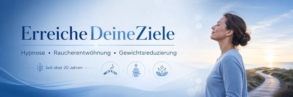 Erreiche Deine Ziele - Hypnose, Raucherentwöhnung und Gewichtsreduzierung